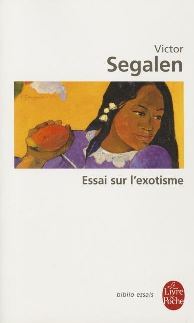 Essai Sur L Exotisme - V. Segalen
