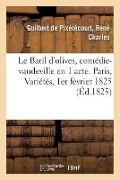 Cover-Bild zum Titel 'Le Baril d'olives, comédie-vaudeville en 1 acte. Paris, Variétés, 1er février 1825' von 'René Charles Guilbert de Pixérécourt'