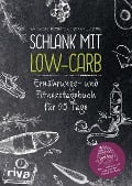 Schlank mit Low-Carb - Andreas Meyhöfer, Diana Ludwig