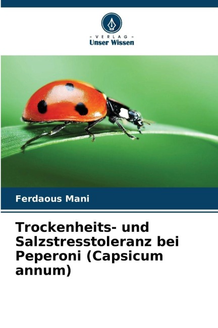 Trockenheits- und Salzstresstoleranz bei Peperoni (Capsicum annum) - Ferdaous Mani