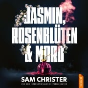 Cover-Bild zum Titel 'Jasmin, Rosenblüten & Mord' von 'Sam Christer'