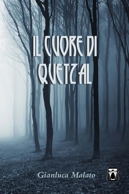 Il cuore di Quetzal - Gianluca Malato