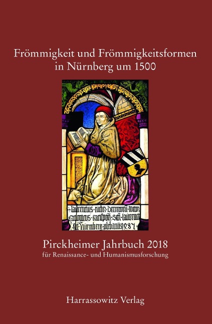 Pirckheimer Jahrbuch 32 (2018): Frömmigkeit und Frömmigkeitsformen in Nürnberg um 1500 - 