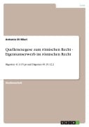 Cover-Bild zum Titel 'Quellenexegese zum römischen Recht - Eigentumserwerb im römischen Recht' von 'Antonio Di Mieri'