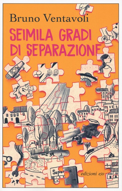 Seimila gradi di separazione. Romanzo in 24 storie - Bruno Ventavoli