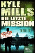 Cover-Bild zum Titel 'Die letzte Mission' von 'Kyle Mills'