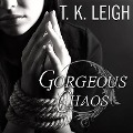 Cover-Bild zum Titel 'Gorgeous Chaos' von 'T. K. Leigh'