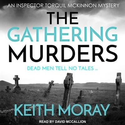The Gathering Murders: Dead Men Tell No Tales ... - Keith Moray