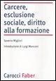 Cover-Bild zum Titel 'Carcere, esclusione sociale, diritto alla formazione' von 'Saverio Migliori'