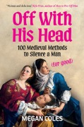 Cover-Bild zum Titel 'Off With His Head' von 'Megan Coles'