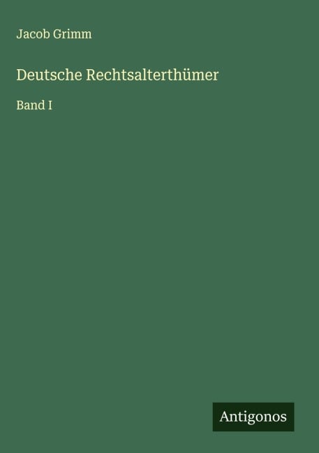Deutsche Rechtsalterthümer - Jacob Grimm
