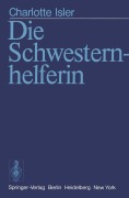 Cover-Bild zum Titel 'Die Schwesternhelferin' von 'C. Isler'