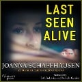 Cover-Bild zum Titel 'Last Seen Alive' von 'Joanna Schaffhausen'