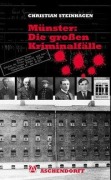 Cover-Bild zum Titel 'Münster: Die großen Kriminalfälle' von 'Christian Steinhagen'