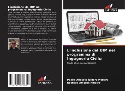 Cover-Bild zum Titel 'L'inclusione del BIM nel programma di Ingegneria Civile' von 'Pedro Augusto Izidoro Pereira, Rochele Amorim Ribeiro'