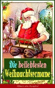 Die beliebtesten Weihnachtsromane (Illustrierte Ausgabe) - Frances Hodgson Burnett, Karl May, Theodor Fontane, Carlo Collodi, Charles Dickens
