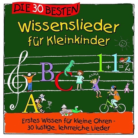 Die 30 besten Wissenslieder für Kleinkinder - Simone Sommerland, Karsten Glück, Die Kita-Frösche
