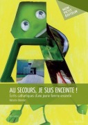 Cover-Bild zum Titel 'Au secours, je suis enceinte !' von 'Natacha Odonnat'