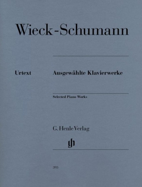 Wieck-Schumann, Clara - Ausgewählte Klavierwerke - Clara Wieck-Schumann