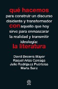 Qué hacemos con la literatura - David Becerra Mayor, Raquel Arias Careaga, Julio Rodríguez Puértolas, Marta Sanz