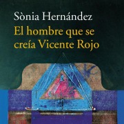 Cover-Bild zum Titel 'El hombre que se creía Vicente Rojo' von 'Sònia Hernández'