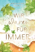 Cover-Bild zum Titel 'Wir waren für immer' von 'Katharina Jäckle'