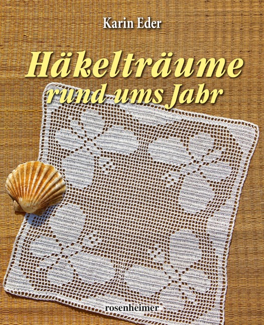 Häkelträume rund ums Jahr - Karin Eder
