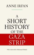 A Short History of the Gaza Strip - Anne Irfan