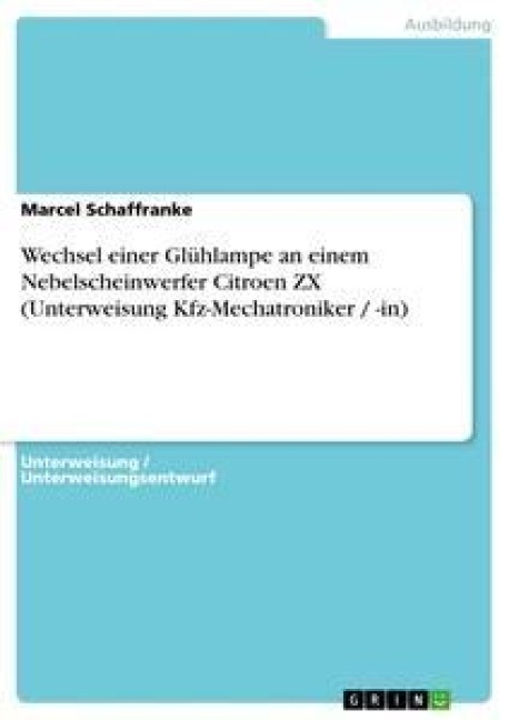 Wechsel einer Glühlampe an einem Nebelscheinwerfer Citroen ZX (Unterweisung Kfz-Mechatroniker / -in) - Marcel Schaffranke