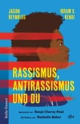 Cover-Bild zum Titel 'Rassismus, Antirassismus und du' von 'Jason Reynolds, Ibram X. Kendi, Sonja Cherry-Paul'