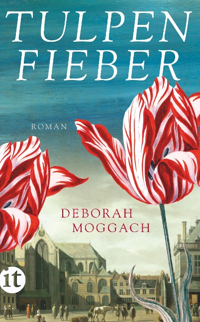 Tulpenfieber - Deborah Moggach