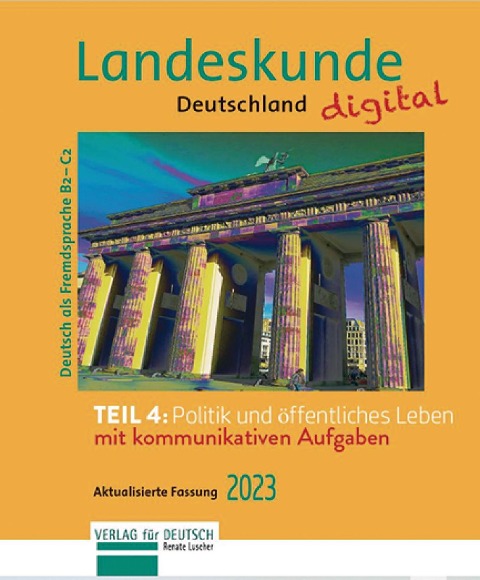 Landeskunde Deutschland digital Teil 4: Politik und öffentliches Leben. Aktualisierte Fassung 2023 - Renate Luscher