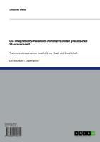 Die Integration Schwedisch-Pommerns in den preußischen Staatsverband - Johannes Weise