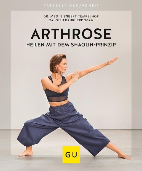 Arthrose heilen mit dem Shaolin-Prinzip - Siegbert Tempelhof