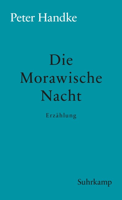 Die Morawische Nacht - Peter Handke