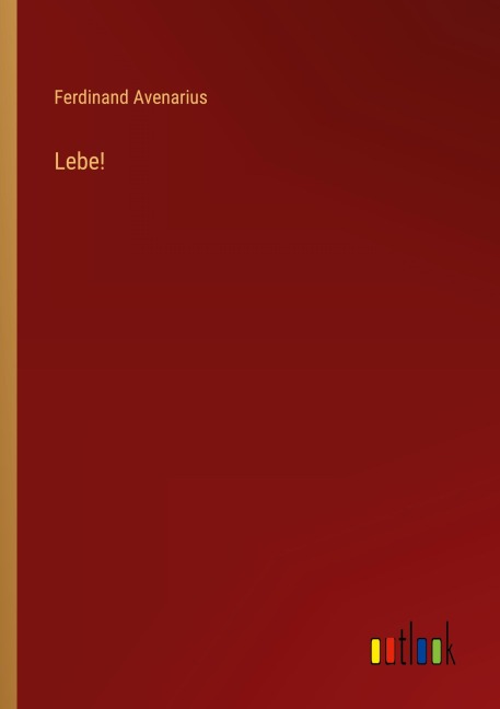 Lebe! - Ferdinand Avenarius