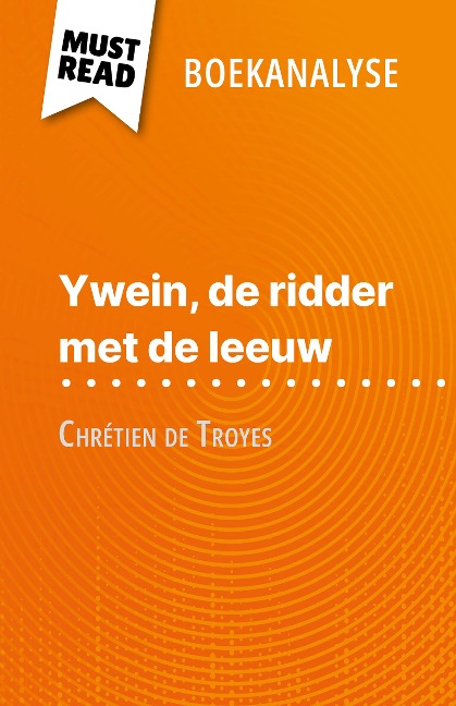 Ywein, de ridder met de leeuw van Chrétien de Troyes (Boekanalyse) - Hadrien Seret