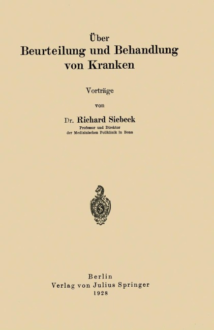Über Beurteilung und Behandlung von Kranken - Richard Siebeck