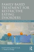 Cover-Bild zum Titel 'Family Based Treatment for Restrictive Eating Disorders' von 'Sarah Forsberg, James Lock, Daniel Le Grange'