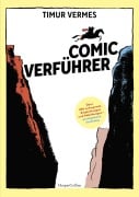 Comicverführer - Über 250 aufregende Empfehlungen und Abbildungen - durchgehend vierfarbig - Timur Vermes