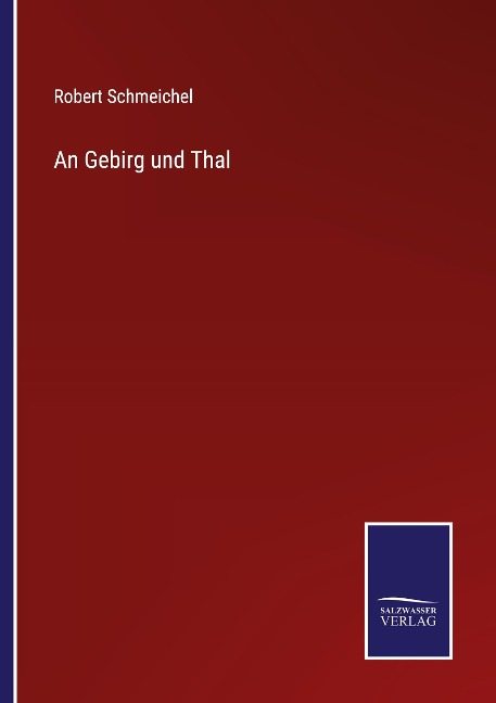 An Gebirg und Thal - Robert Schmeichel