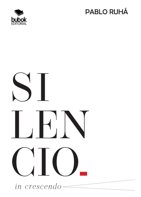Silencio in crescendo - Pablo Ruhá
