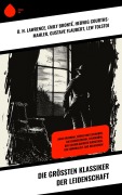 Cover-Bild zum Titel 'Die größten Klassiker der Leidenschaft' von 'D. H. Lawrence, Nathaniel Hawthorne, Pierre Choderlos De Laclos, Emily Brontë, Hedwig Courths-Mahler'