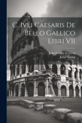 Cover-Bild zum Titel 'C. Ivli Caesaris De Bello Gallico Libri VII' von 'Julius Caesar, John Howell Westcott'