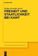 Cover-Bild zum Titel 'Freiheit und Staatlichkeit bei Kant' von 'Philipp-Alexander Hirsch'