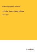 Cover-Bild zum Titel 'Le Globe; Journal Géographique' von 'Société De Géographie De Genève'