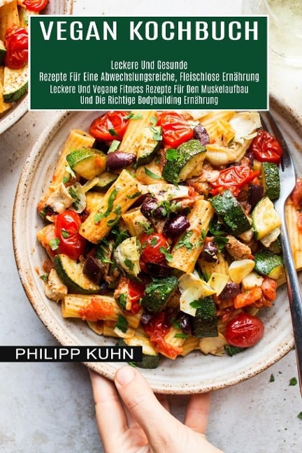 Vegan Kochbuch - Philipp Kuhn