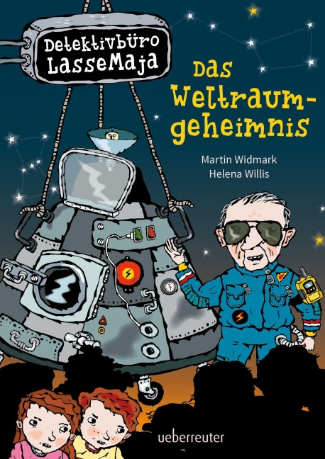 Detektivbüro LasseMaja - Das Weltraumgeheimnis (Detektivbüro LasseMaja, Bd. 37) - Martin Widmark