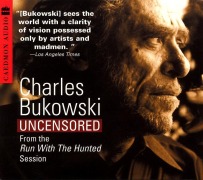 Charles Bukowski Uncensored CD: From the Run with the Hunted Session - Charles Bukowski