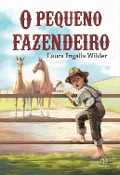 Cover-Bild zum Titel 'O Pequeno Fazendeiro' von 'Laura Ingalls Wilder'